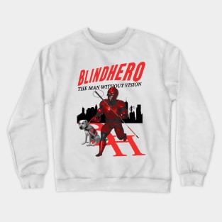 Blindhero - the superhero without vision (off brand) Parody Hero Crewneck Sweatshirt